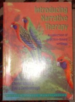 Introducing Narrative Therapy: A Collection Of Practice Based Writings - Cheryl White, David Denborough