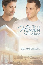 All That Heaven Will Allow - D.W. Marchwell