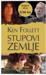 Stupovi zemlje - knjiga peta - Ken Follett, Ana Papić