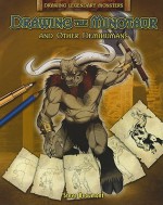 Drawing the Minotaur and Other Demihumans - Steve Beaumont