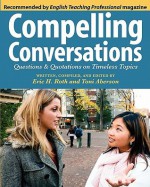 Compelling Conversations: Questions and Quotations on Timeless Topics - Eric H. Roth, Toni Aberson