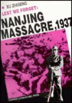 Lest We Forget: Nanjing Massacre - Zhigeng, Zhigeng Xu, Tingquan Zhang, Wusun Lin, Zhang Tingquan, Lin Wusun