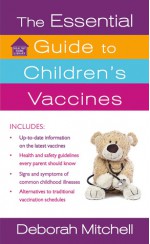 The Essential Guide to Children's Vaccines - Deborah Mitchell