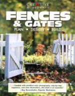 Fences & Gates: Plan, Design, Build - Editors of Creative Homeowner, Glee Barre