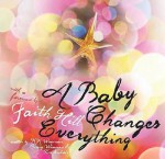 A Baby Changes Everything [With Sung by Faith Hill] - Tim Nichols, Craig Wiseman