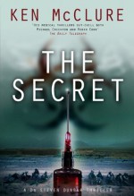 The Secret: A Dr Steven Dunbar Thriller (Dr. Steven Dunbar Mystery) - Ken McClure