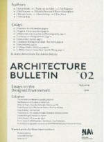 Architecture Bulletin 02: Essays on the Designed Environment - Olof van der Wal, Aaron Betsky, Hans Ibelings