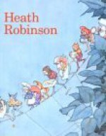 The Art of William Heath Robinson - Geoffrey Beare, W. Heath Robinson