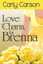 Love Charm for Brenna (Love Charm Series, #2) - Carly Carson