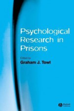 Psychological Research in Prisons - Graham Towl