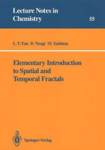 Elementary Introduction To Spatial And Temporal Fractals - D. Neogi, M. Yashima