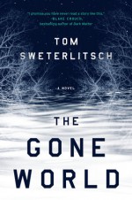 The Gone World - Thomas Sweterlitsch