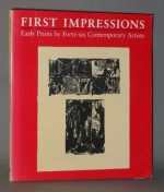 First Impressions: Early Prints by Forty-Six Contemporary Artists - Elizabeth Armstrong, Sheila McGuire