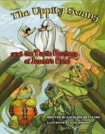 The Uppity Swans and the Turtle Brothers of Joseph's Pond - Kathleen Bettilyon, Leah Jennings