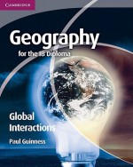 Geography for the Ib Diploma Global Interactions - Paul Guinness