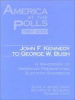 America at the Polls 1960-2000 Kennedy to Bush: John F. Kennedy to George W. Bush : A Handbook of American Presidential Election Statistics - Alice V. McGillivray, Richard M. Scammon, Rhodes Cook