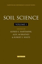 Soil Science: Box Set (Earthscan Reference Collections) - Alfred E. Hartemink, Robert E. White, Alex. B McBratney, Robert E White