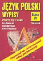 Język polski : dziwię się światu : wypisy : podręcznik dla klasy IV - Ewa Rogowska-Cybulska