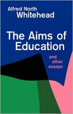 The Aims of Education - Alfred North Whitehead