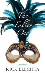 The Fallen One: A Mystery - Rick Blechta