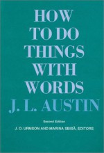 How to Do Things with Words (William James Lectures) - J.L. Austin