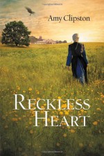 Reckless Heart - Amy Clipston