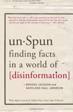 unSpun: Finding Facts in a World of Disinformation - Kathleen Hall Jamieson, Brooks Jackson