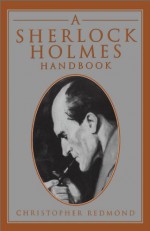 A Sherlock Holmes Handbook - Christopher Redmond