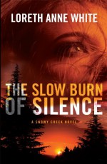 The Slow Burn of Silence (A Snowy Creek Novel) - Loreth Anne White