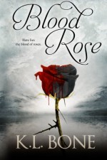 Blood Rose (The Black Rose) (Volume 3) - K.L. Bone, Melissa Hayden, Tara Shaner, Skyla Dawn Cameron, Skyla Dawn Cameron