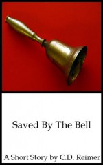 Saved By The Bell - C.D. Reimer