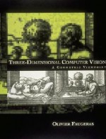 Three-Dimensional Computer Vision: A Connectionist Perspective on Development - Olivier Faugeras