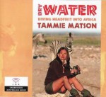 Dry Water Diving Headfirst Into Africa - Tammie Matson