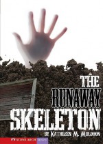 The Runaway Skeleton - Kathleen M. Muldoon