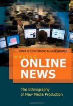 Making Online News (Digital Formations) - Chris Paterson, David Domingo