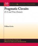 Pragmatic Circuits: D-C and Time Domain - William Eccles