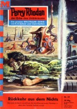 Perry Rhodan 59: Rückkehr aus dem Nichts (Heftroman): Perry Rhodan-Zyklus "Atlan und Arkon" (Perry Rhodan-Erstauflage) (German Edition) - Kurt Mahr