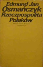 Rzeczpospolita Polaków - Edmund J. Osmańczyk