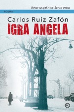 Igra angela - Carlos Ruiz Zafón, Veronika Rot