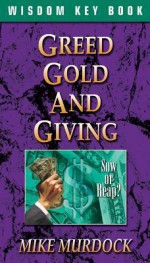 Greed, Gold and Giving - Mike Murdock