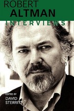 Robert Altman: Interviews (Conversations with Filmmakers) - David Sterritt, Robert Altman