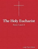 The Holy Eucharist: Rites I and II - Morehouse Publishing, Robert Webber