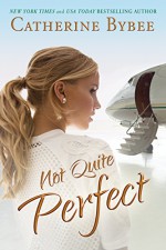 Not Quite Perfect (Not Quite Series Book 5) - Catherine Bybee