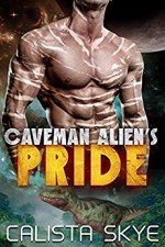 Caveman Alien's Pride - Calista Skye