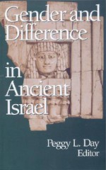 Gender and the Difference in Ancient Israel - Peggy L. Day