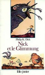 Nick et le Glimmung - Philip K. Dick, Mona de Pracontal, Serge Blotch