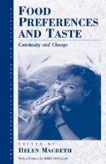 Food Preferences and Taste: Continuity and Change - H. Macbeth, M. Douglas