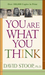 You Are What You Think - David Stoop