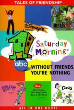 Disney's I Saturday Morning: Without Friends, You're Nothing (Disney's 1 Saturday morning) - Barbara Gaines Winkelman