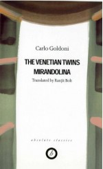 Goldoni: Two Plays - The Venetian Twins / Mirandolina (Absolute Classics) - Carlo Goldoni, Ranjit Bolt